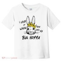 I Love It When You Call Me Big Hoppa Bunny Easter Day Funny Toddler T-Shirt thumb 0