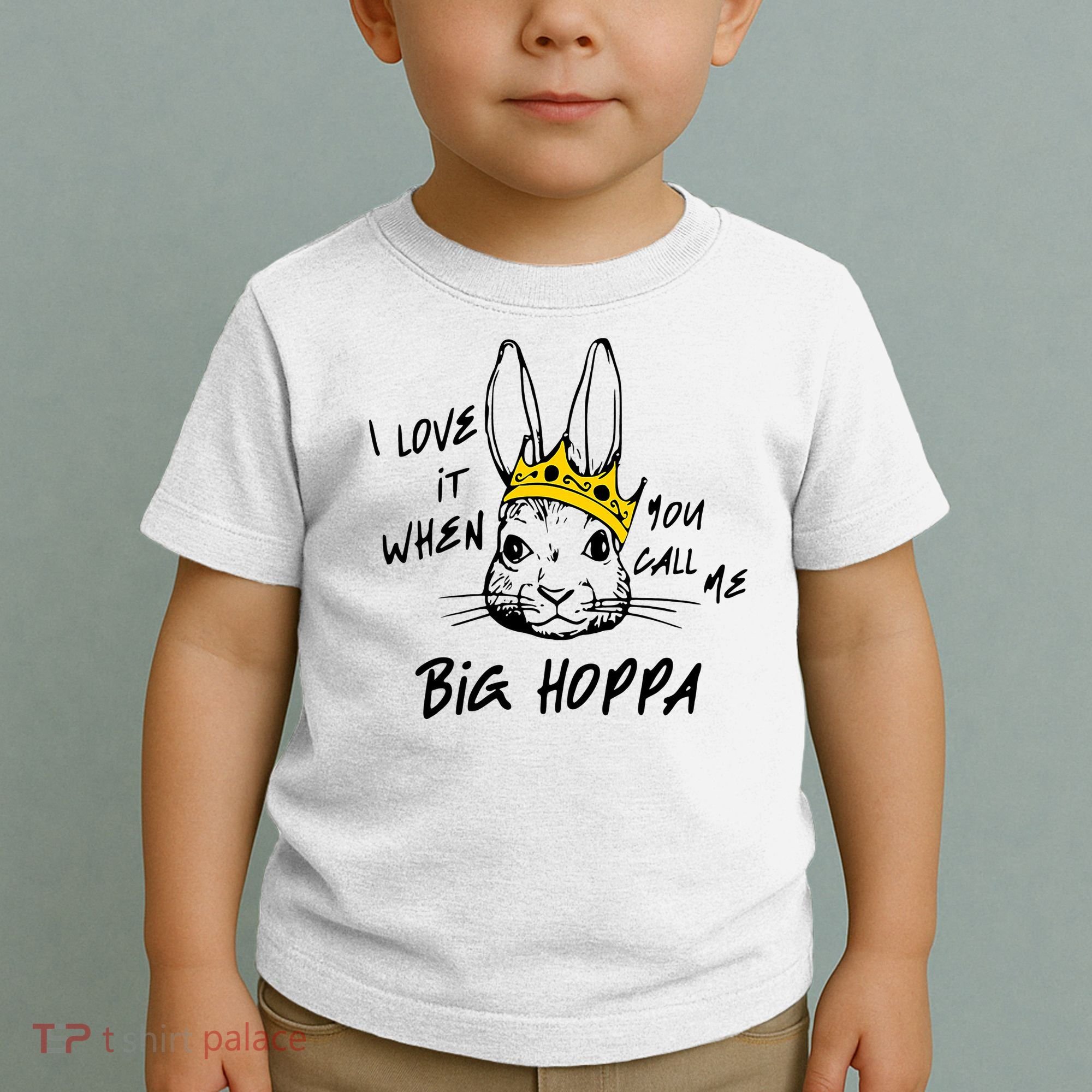 I Love It When You Call Me Big Hoppa Bunny Easter Day Funny Toddler T-Shirt