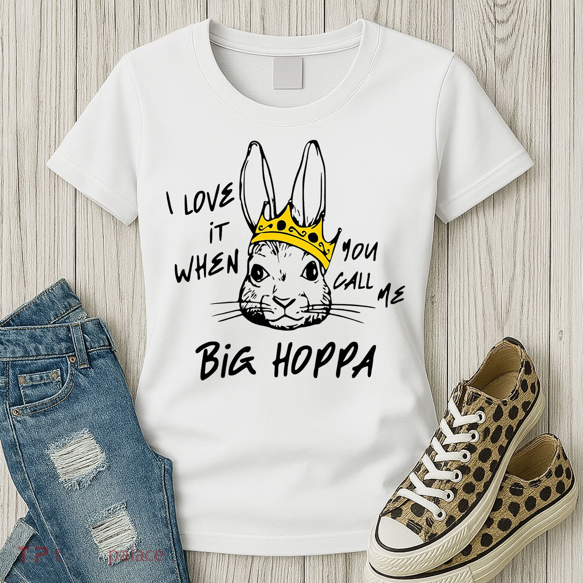 I Love It When You Call Me Big Hoppa Bunny Easter Day Funny Women's T-Shirt