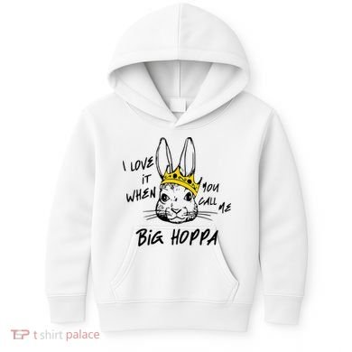 I Love It When You Call Me Big Hoppa Bunny Easter Day Funny Kids Hoodie
