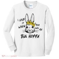 I Love It When You Call Me Big Hoppa Bunny Easter Day Funny Kids Long Sleeve Shirt thumb 0