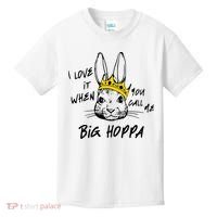 I Love It When You Call Me Big Hoppa Bunny Easter Day Funny Kids T-Shirt thumb 0