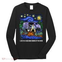 I Live In A Van Down By The River Graphic Tee Funny Art Long Sleeve Shirt thumb 0