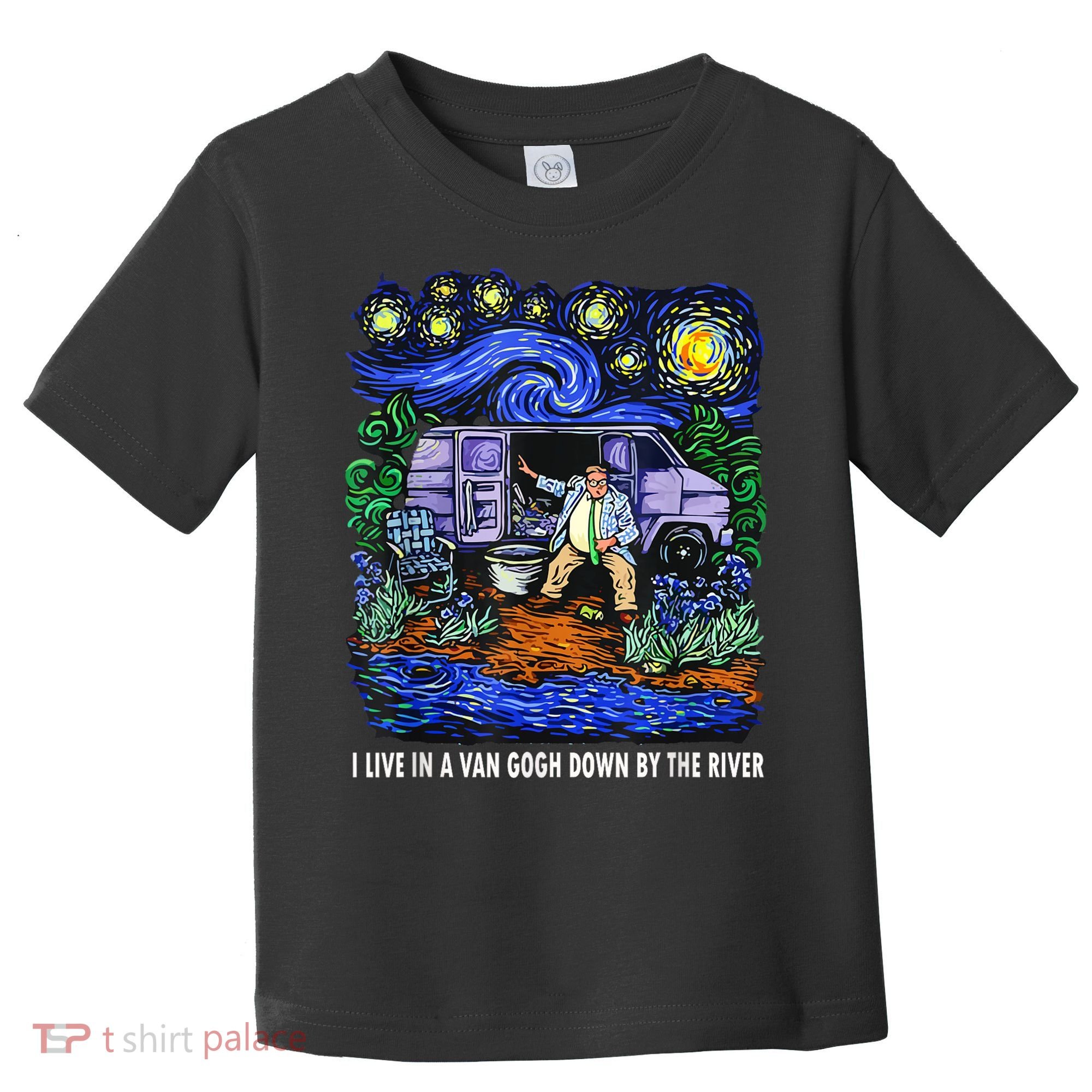 I Live In A Van Down By The River Graphic Tee Funny Art Toddler T-Shirt