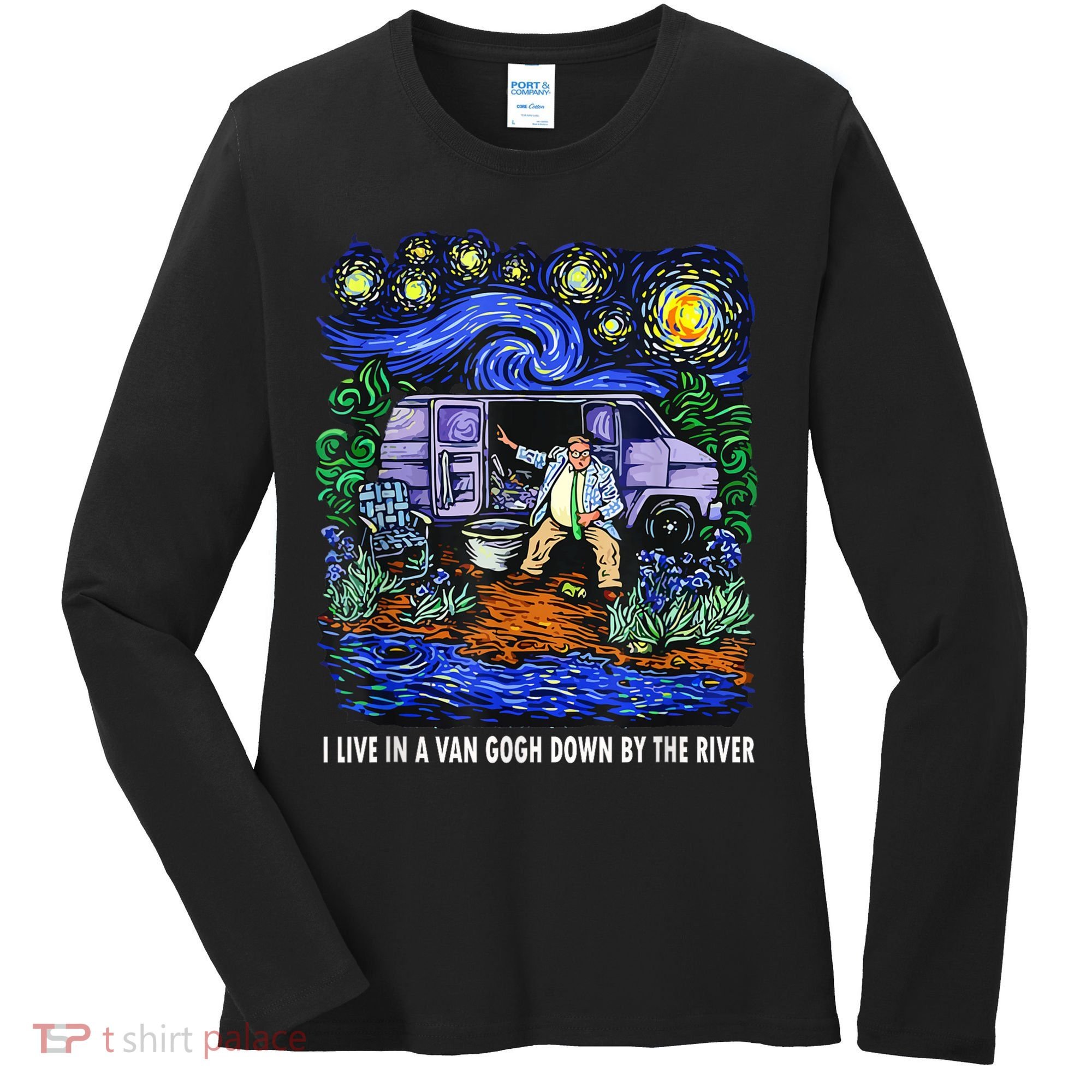 I Live In A Van Down By The River Graphic Tee Funny Art Women's Long Sleeve Shirt