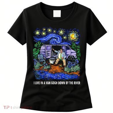 I Live In A Van Down By The River Graphic Tee Funny Art Women's T-Shirt