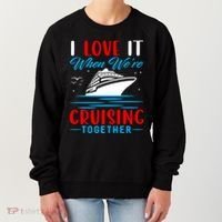 I Love It When Were Cruisin Together Gift Funny Cruise Cool Gift Women's Sweatshirt thumb 0