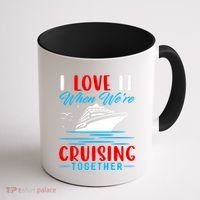 I Love It When Were Cruisin Together Gift Funny Cruise Cool Gift Coffee Mug thumb 1