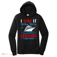 I Love It When Were Cruisin Together Gift Funny Cruise Cool Gift Women's Hoodie thumb 0
