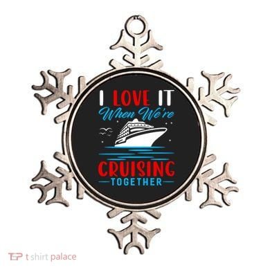 I Love It When Were Cruisin Together Gift Funny Cruise Cool Gift Ornament
