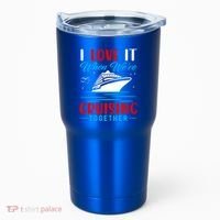 I Love It When Were Cruisin Together Gift Funny Cruise Cool Gift Tumbler thumb 0