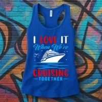 I Love It When Were Cruisin Together Gift Funny Cruise Cool Gift Women's Tank Top thumb 3