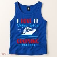 I Love It When Were Cruisin Together Gift Funny Cruise Cool Gift Tank Top thumb 2