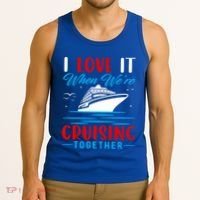 I Love It When Were Cruisin Together Gift Funny Cruise Cool Gift Tank Top thumb 3