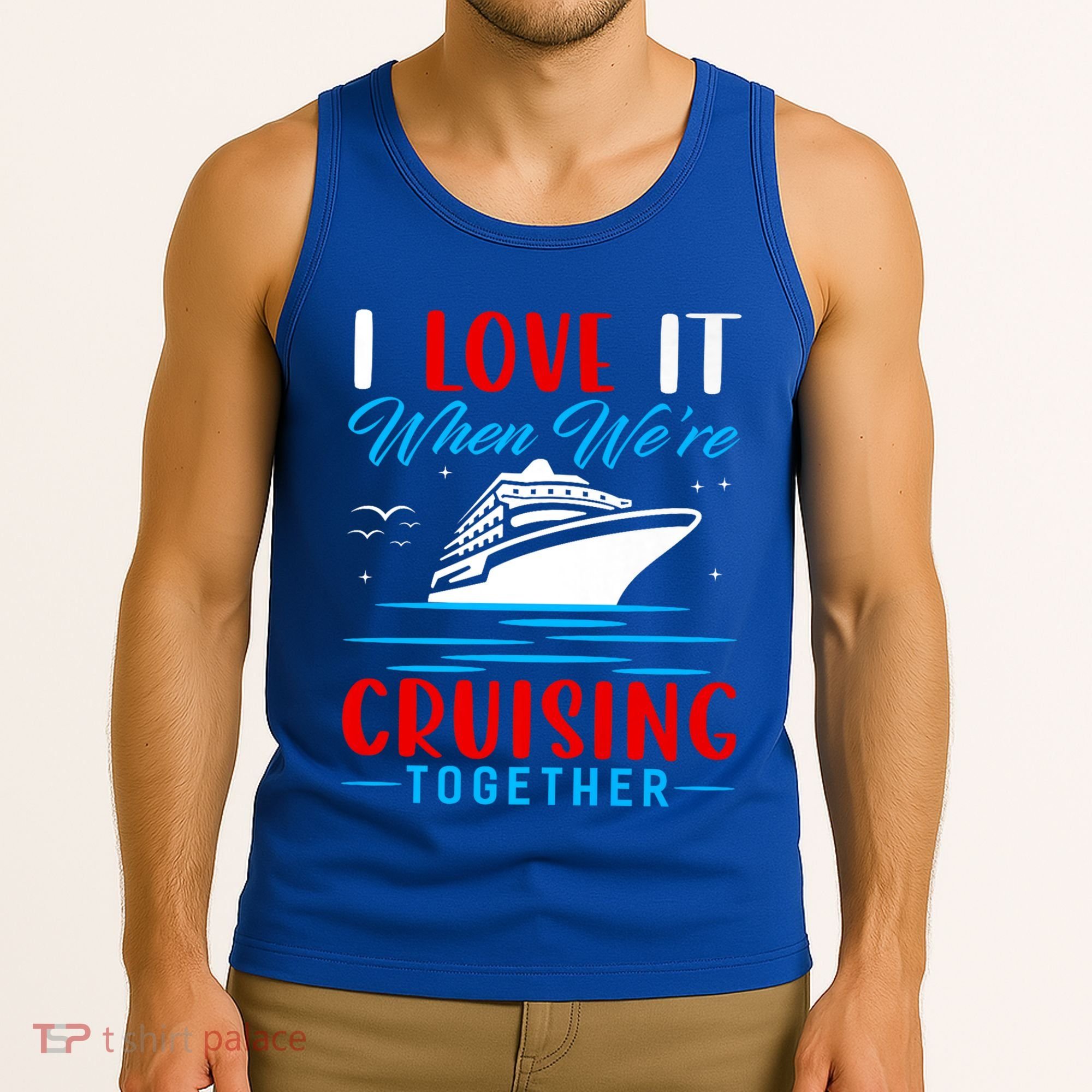 I Love It When Were Cruisin Together Gift Funny Cruise Cool Gift Tank Top