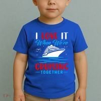 I Love It When Were Cruisin Together Gift Funny Cruise Cool Gift Toddler T-Shirt thumb 2