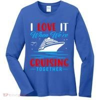 I Love It When Were Cruisin Together Gift Funny Cruise Cool Gift Women's Long Sleeve Shirt thumb 0
