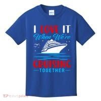 I Love It When Were Cruisin Together Gift Funny Cruise Cool Gift Kids T-Shirt thumb 0