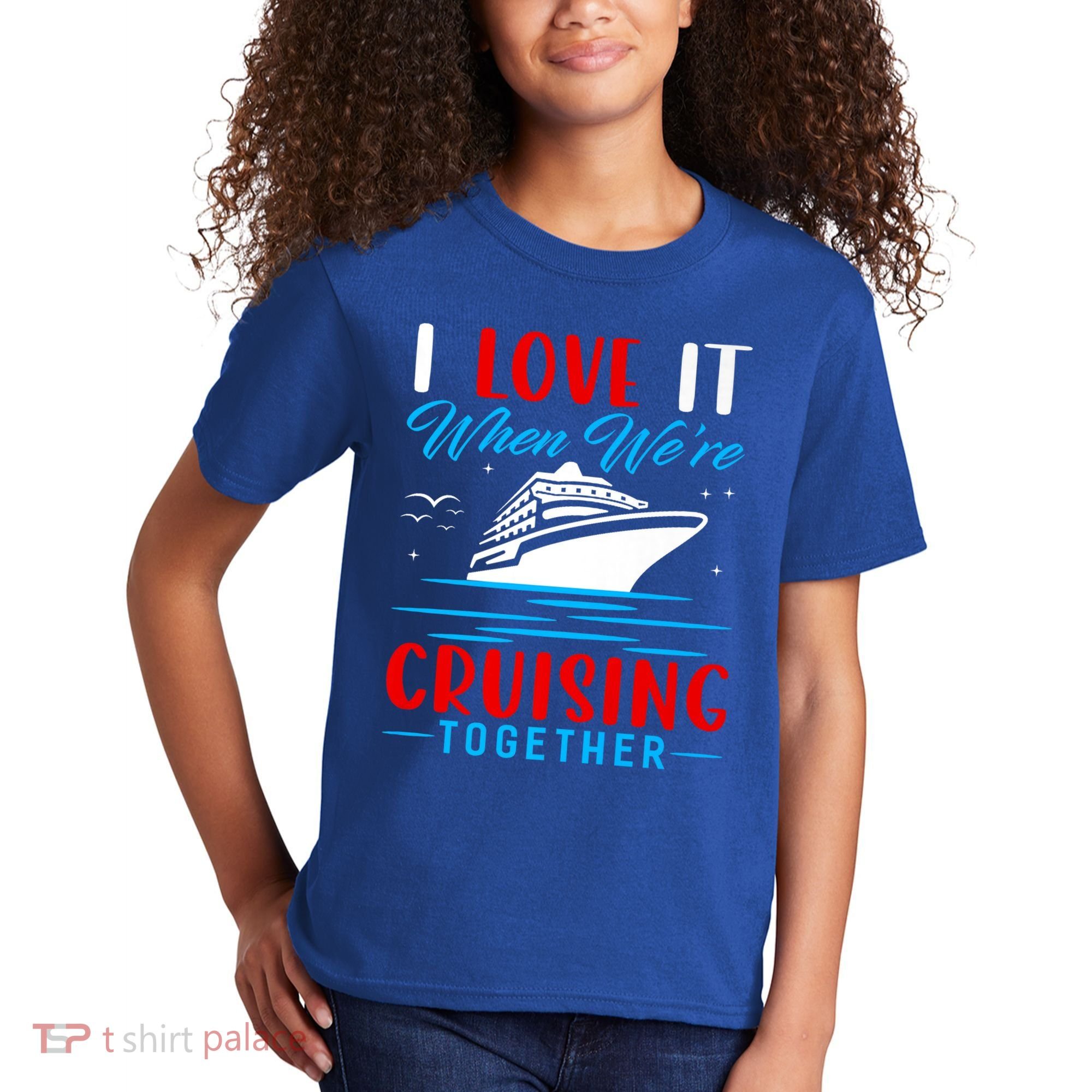 I Love It When Were Cruisin Together Gift Funny Cruise Cool Gift Kids T-Shirt