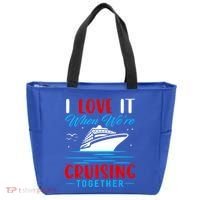I Love It When Were Cruisin Together Gift Funny Cruise Cool Gift Tote Bag thumb 0