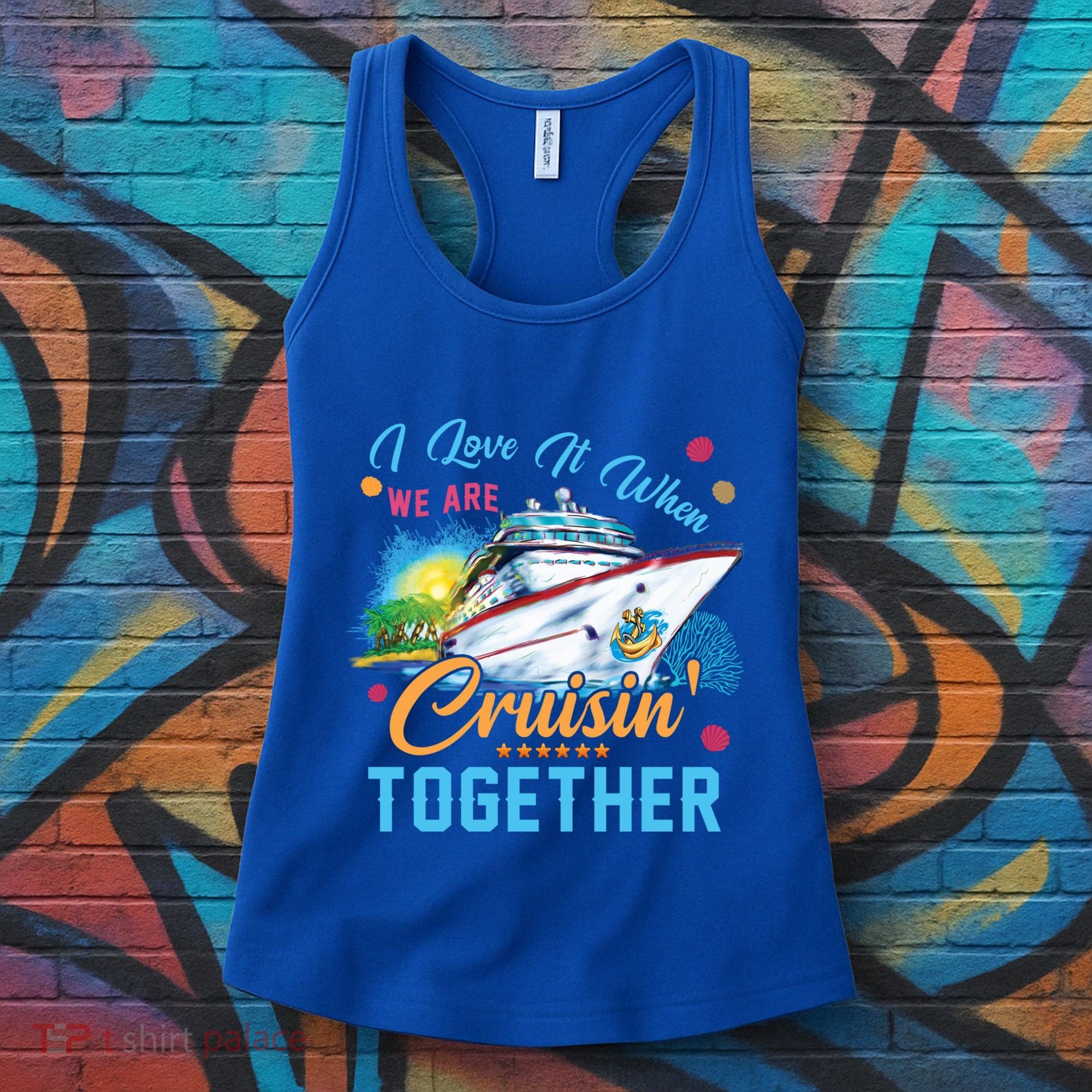 I Love It When We Are Cruisin Together Family Cruise Funny Gift Women's Tank Top