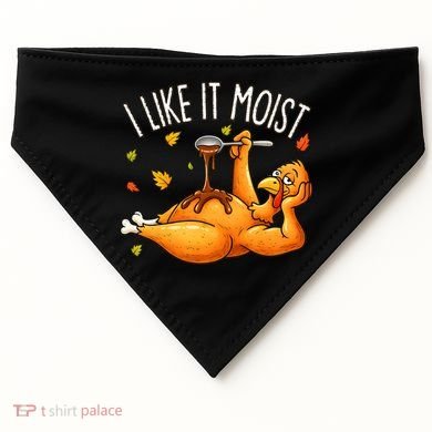 I Like It Moist Funny Turkey Thanksgiving USA-Made Doggie Bandana