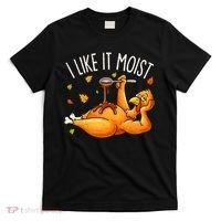 I Like It Moist Funny Turkey Thanksgiving T-Shirt thumb 0