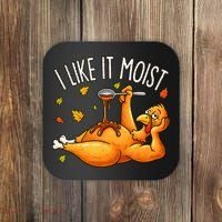 I Like It Moist Funny Turkey Thanksgiving Coaster thumb 0