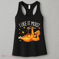 I Like It Moist Funny Turkey Thanksgiving Women's Tank Top thumb 3