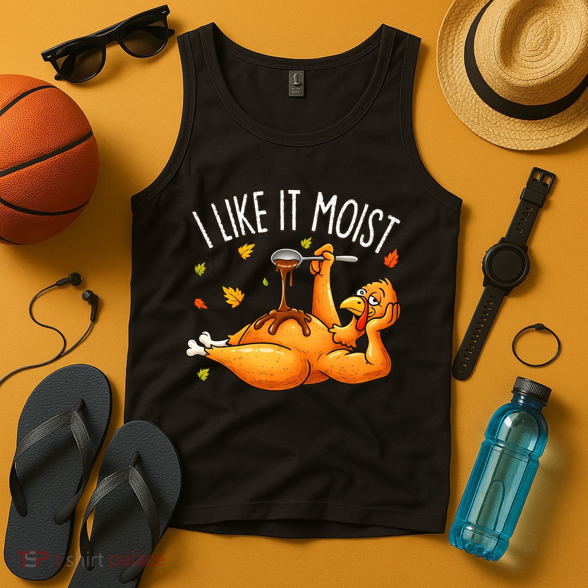 I Like It Moist Funny Turkey Thanksgiving Tank Top
