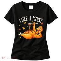 I Like It Moist Funny Turkey Thanksgiving Women's T-Shirt thumb 0
