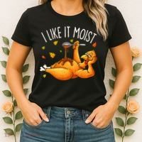 I Like It Moist Funny Turkey Thanksgiving Women's T-Shirt thumb 2
