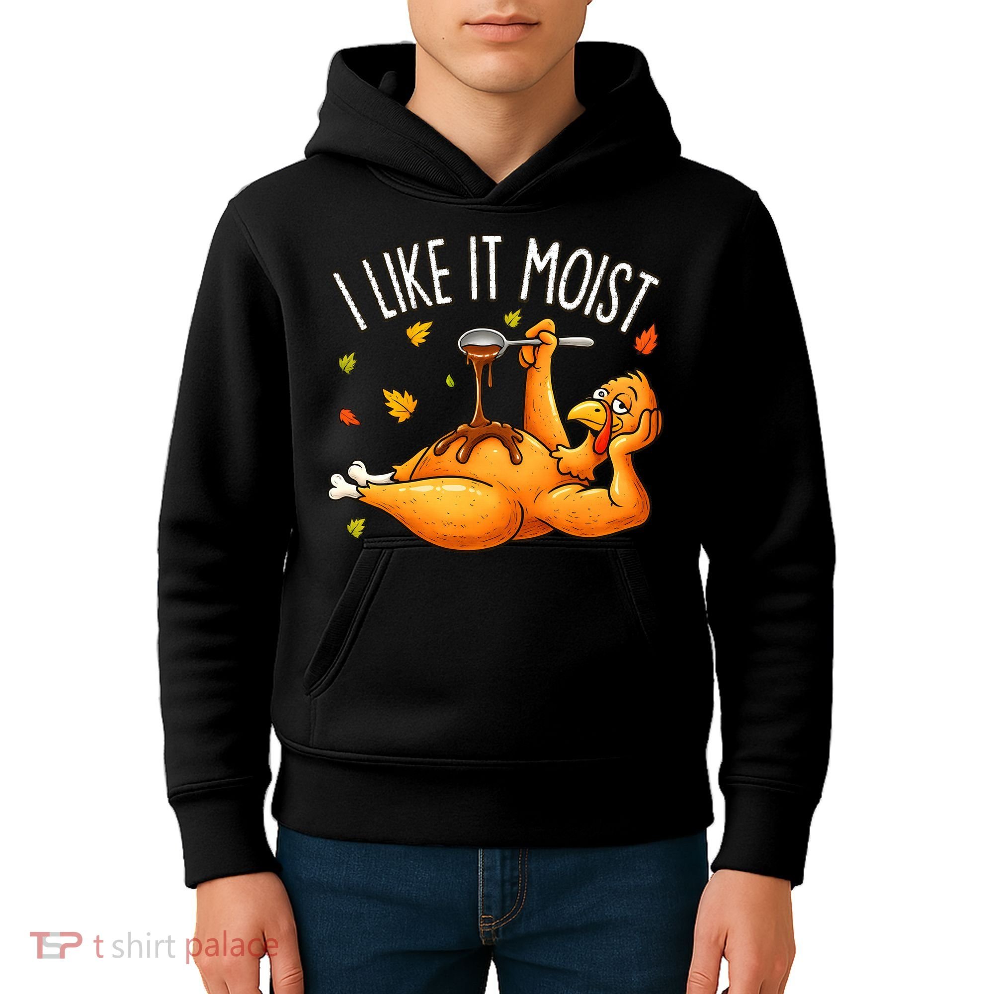 I Like It Moist Funny Turkey Thanksgiving Kids Hoodie