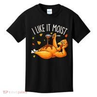 I Like It Moist Funny Turkey Thanksgiving Kids T-Shirt thumb 0