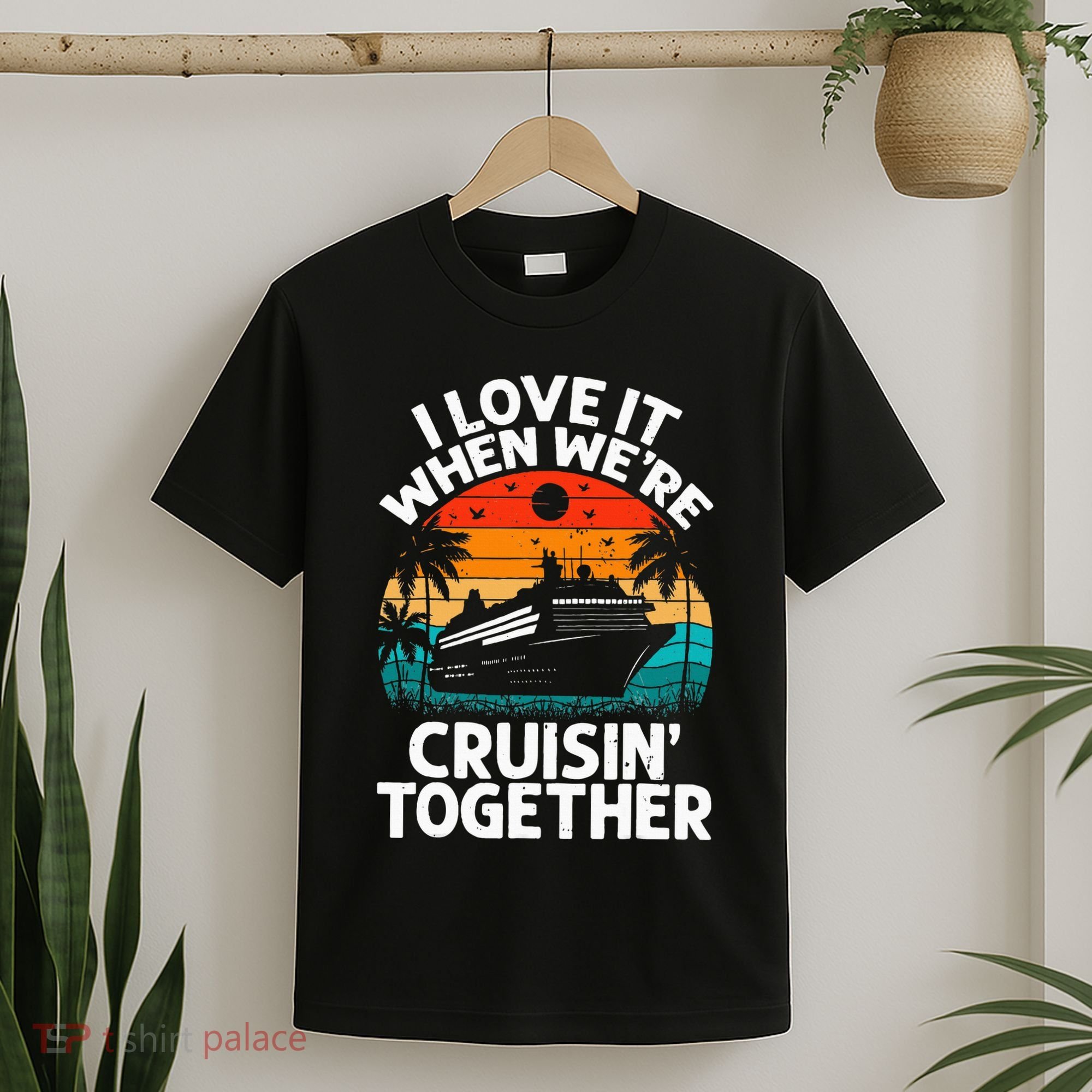 I Love It When We're Cruisin Together Retro Vintage Cruise T-Shirt
