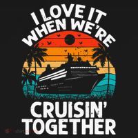 I Love It When We're Cruisin Together Retro Vintage Cruise T-Shirt thumb 7