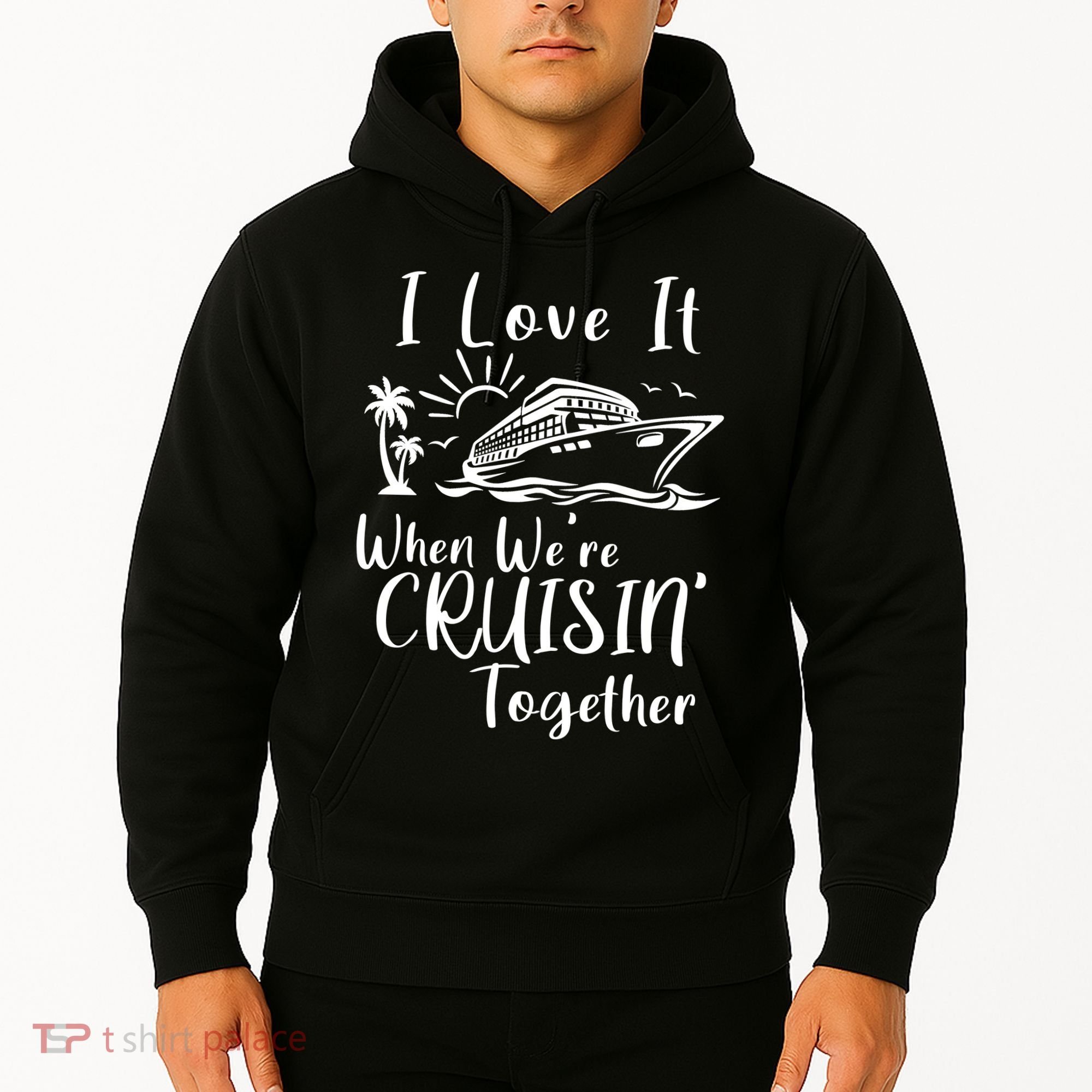 I Love It When WeRe Cruisin Together Hoodie