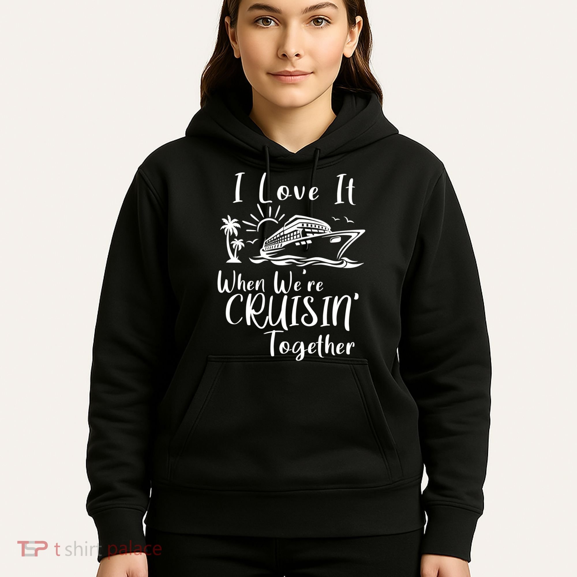 I Love It When WeRe Cruisin Together Hoodie