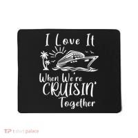 I Love It When WeRe Cruisin Together Mousepad thumb 0