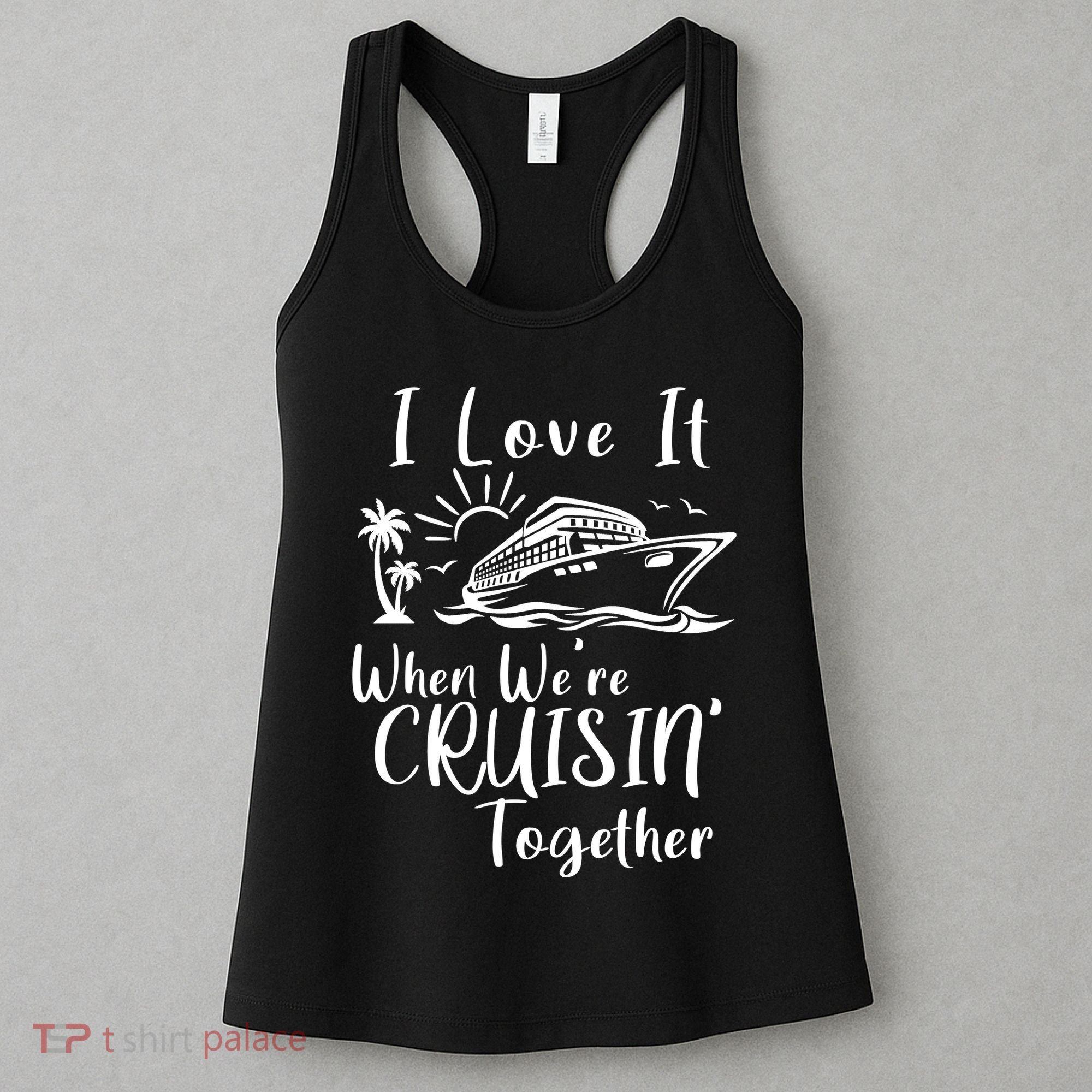 I Love It When WeRe Cruisin Together Women's Tank Top