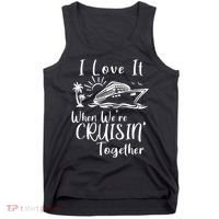 I Love It When WeRe Cruisin Together Tank Top thumb 0