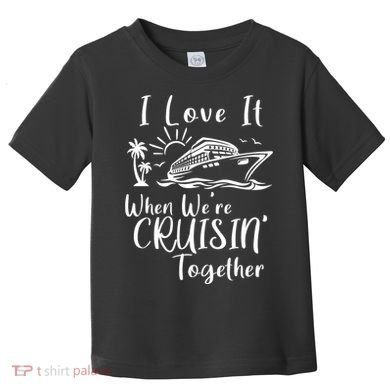 I Love It When WeRe Cruisin Together Toddler T-Shirt