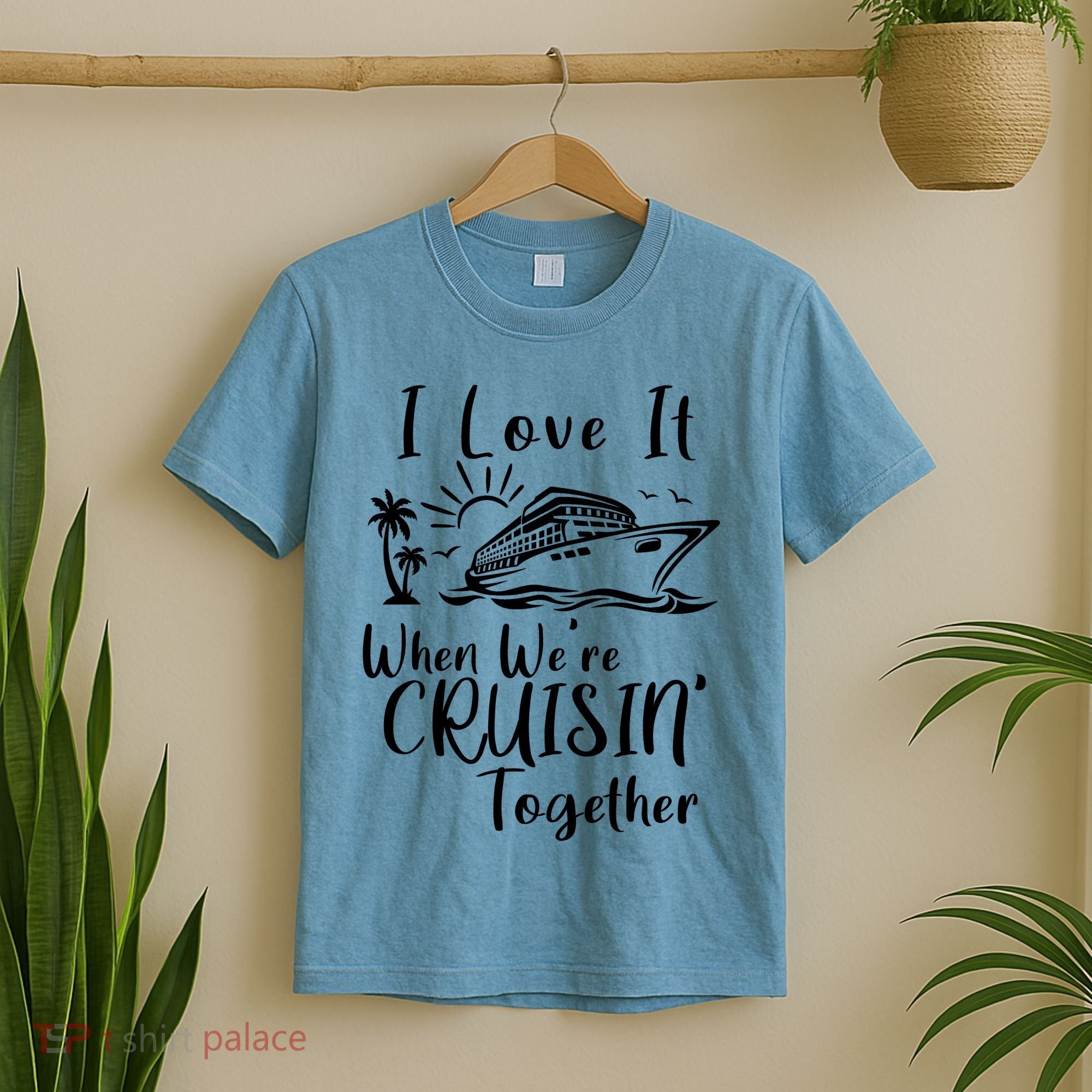 I Love It When WeRe Cruisin Together T-Shirt