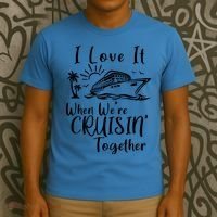 I Love It When WeRe Cruisin Together T-Shirt thumb 3