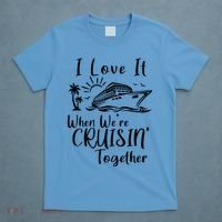 I Love It When WeRe Cruisin Together T-Shirt thumb 4