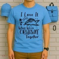 I Love It When WeRe Cruisin Together T-Shirt thumb 5