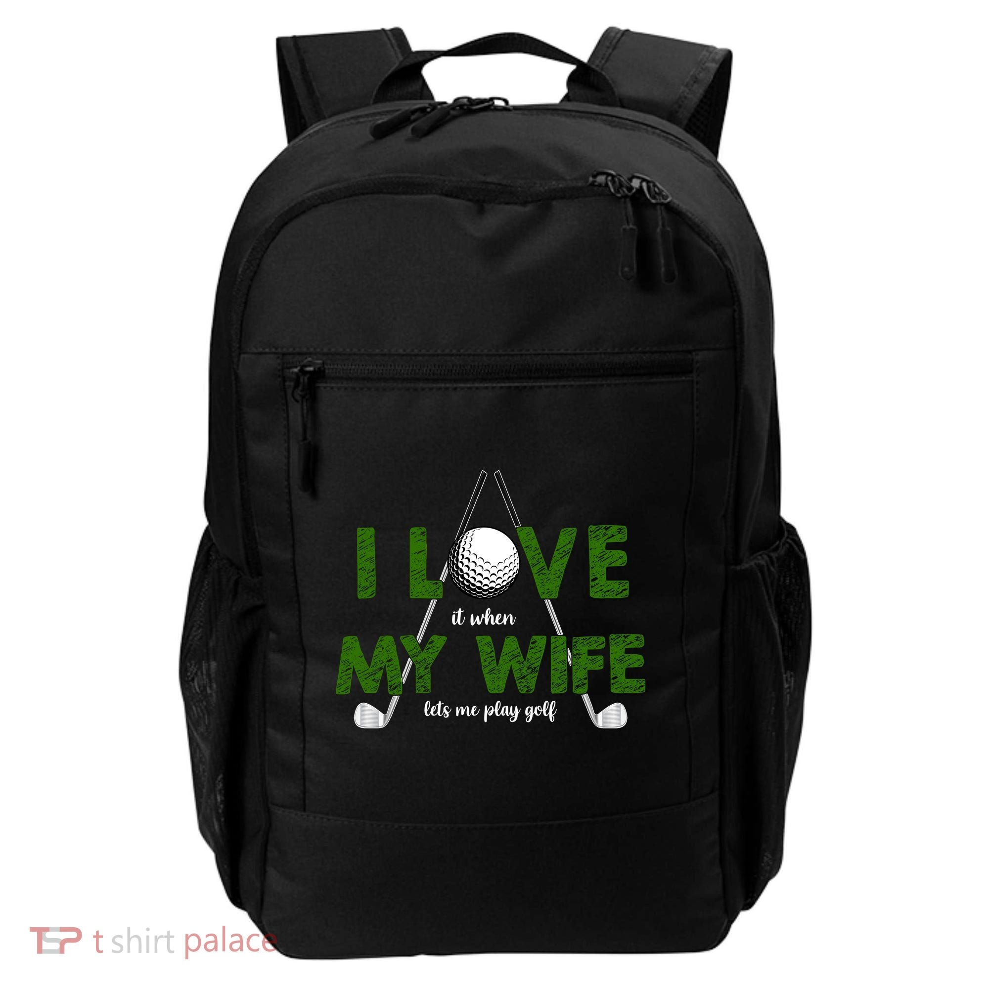 I Love It When My Wife Let's Me Play Golf Backpack