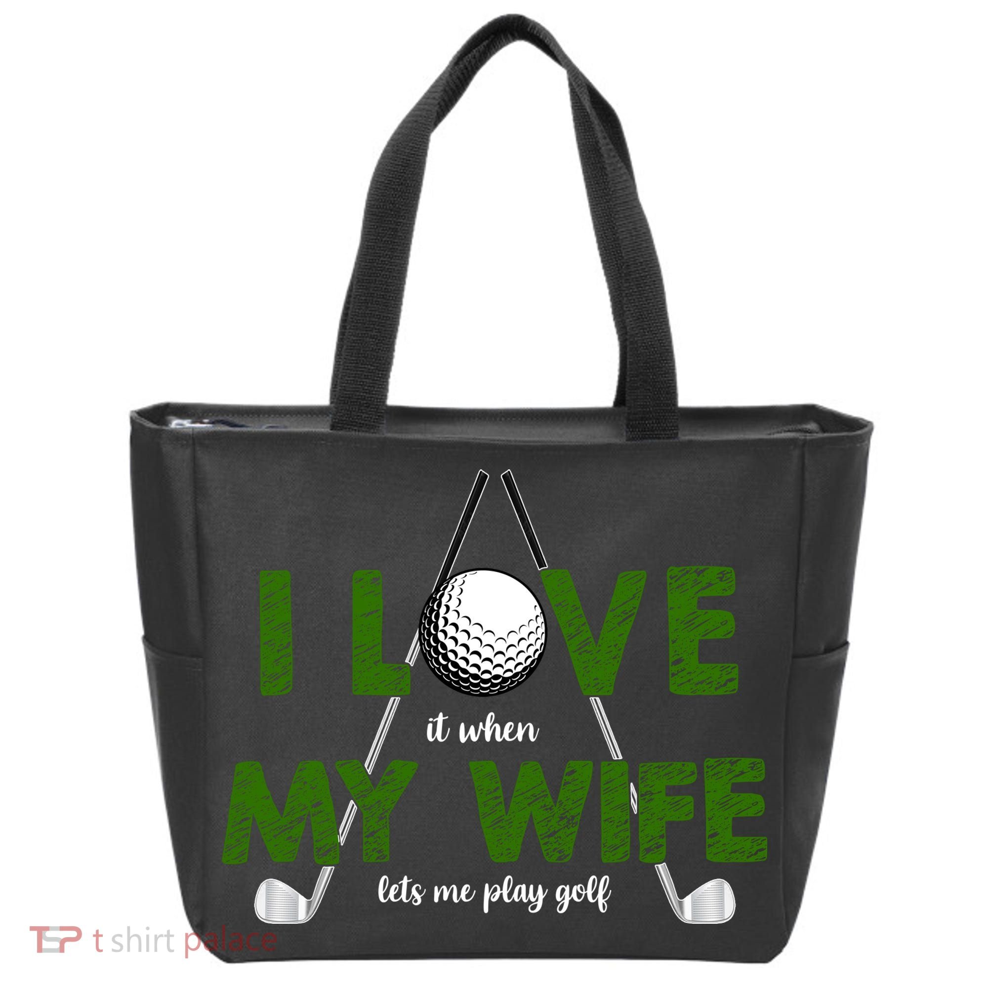 I Love It When My Wife Let's Me Play Golf Tote Bag