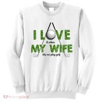I Love It When My Wife Let's Me Play Golf Sweatshirt thumb 0