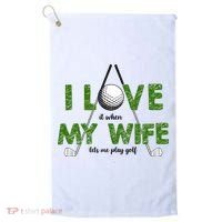I Love It When My Wife Let's Me Play Golf Golf Towel thumb 0